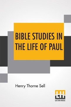 Bible Studies In The Life Of Paul - Sell, Henry Thorne