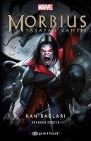 Morbius Yasayan Vampir -Kan Baglari - Deneen, Brendan