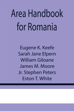 Area Handbook for Romania - K. Keefe, Eugene; Jane Elpern, Sarah