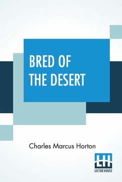 Bred Of The Desert - Horton, Charles Marcus