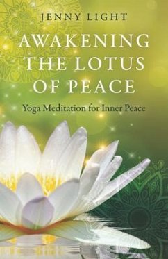 Awakening the Lotus of Peace: Yoga Meditation for Inner Peace - Light, Jenny