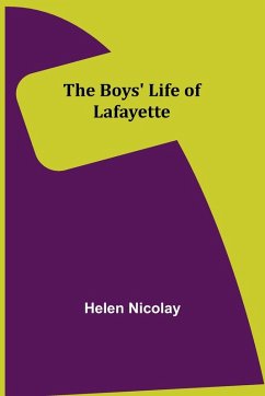 The Boys' Life of Lafayette - Nicolay, Helen