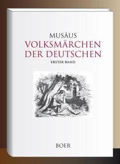 Volksmärchen der Deutschen, Erster Band - Musäus, Johann Karl August