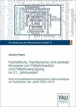 Fachdiskurs, Fachsprache und zentrale Konzepte von Palliativmedizin und Palliativversorgung im 21. Jahrhundert - Peters, Joachim