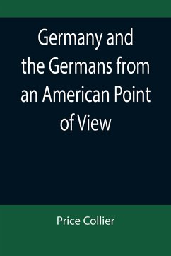 Germany and the Germans from an American Point of View - Collier, Price