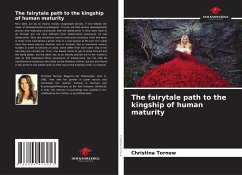 The fairytale path to the kingship of human maturity - Tornow, Christina
