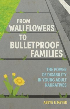 From Wallflowers to Bulletproof Families - Meyer, Abbye E