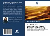 Die Rolle der Seidenstraßen in der Tourismusentwicklung