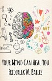 Your Mind Can Heal You