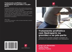 Tratamento profilático com Nadroparin na gravidez e no pós-parto - Menéndez, Jorge Luis;Pardo, Yanet;Franco, Osmany