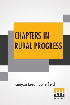 Chapters In Rural Progress - Butterfield, Kenyon Leech