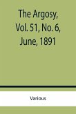 The Argosy, Vol. 51, No. 6, June, 1891