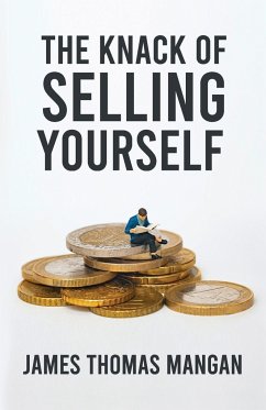 The Knack Of Selling Yourself - James T. Mangan