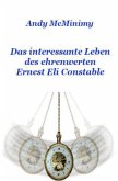 Das interessante Leben des ehrenwerten Ernest Eli Constable