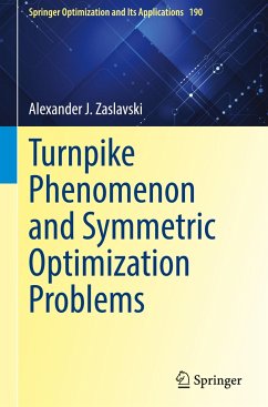 Turnpike Phenomenon and Symmetric Optimization Problems - Zaslavski, Alexander J.