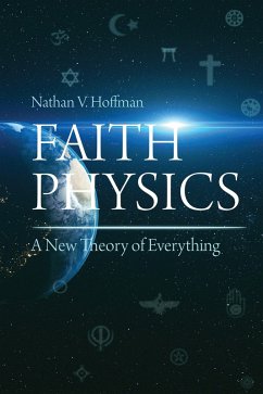 Faith Physics (eBook, ePUB) - Hoffman, Nathan V.