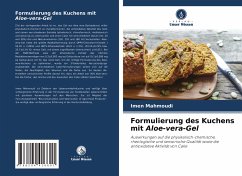 Formulierung des Kuchens mit Aloe-vera-Gel - Mahmoudi, Imen