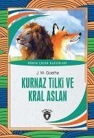 Kurnaz Tilki ve Kral Aslan - Goethe, J. W.