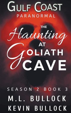 A Haunting at Goliath Cave - Bullock, M. L.; Bullock, Kevin D.