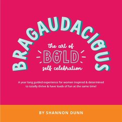 Bragaudacious; The art of bold self celebration - Dunn, Shannon L