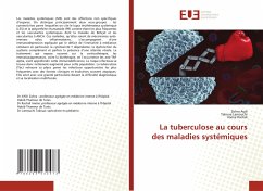 La tuberculose au cours des maladies systémiques - Aydi, Zohra;Lamouchi, Takoua;Rachdi, Imene