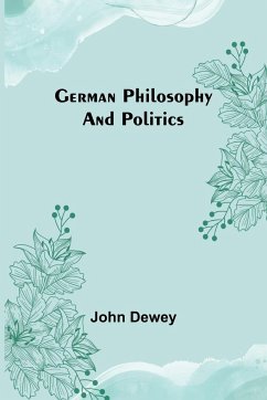 German philosophy and politics - Dewey, John