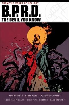 B.P.R.D.: The Devil You Know - Mignola, Mike; Allie, Scott; Campbell, Laurence