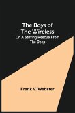 The Boys of the Wireless; Or, A Stirring Rescue from the Deep