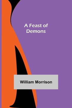 A Feast of Demons - Morrison, William
