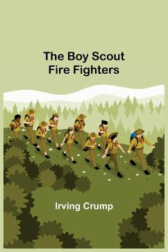 The Boy Scout Fire Fighters - Crump, Irving