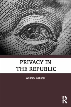 Privacy in the Republic - Roberts, Andrew