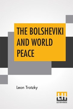 The Bolsheviki And World Peace - Trotzky, Leon