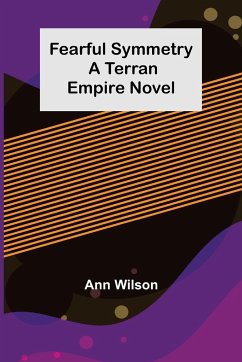 Fearful Symmetry A Terran Empire novel - Wilson, Ann