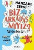 Biz Arkadas miyiz - Su Günlükleri 1