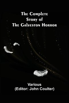 The Complete Story of the Galveston Horror - Various