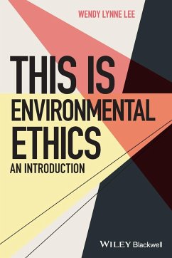 This is Environmental Ethics: An Introduction - Lee, Wendy Lynne