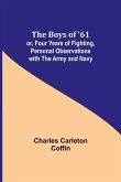The Boys of '61; or, Four Years of Fighting, Personal Observations with the Army and Navy