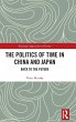 The Politics of Time in China and Japan - Bild 1