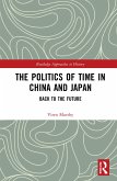 The Politics of Time in China and Japan