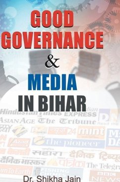 GOOD GOVERNANCE & MEDIA IN BIHAR - Jain, Shikha
