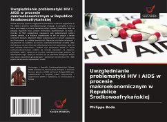 Uwzgl¿dnianie problematyki HIV i AIDS w procesie makroekonomicznym w Republice ¿rodkowoafryka¿skiej - Bodo, Philippe