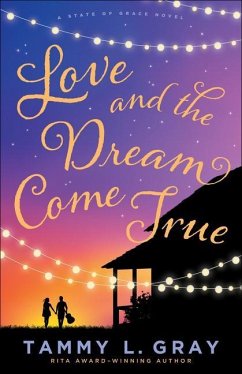 Love and the Dream Come True - Gray, Tammy L.