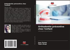 Orthodontie préventive chez l'enfant - Verma, Jaya;Ahuja, Vipin