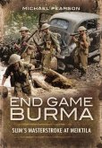End Game Burma 1945