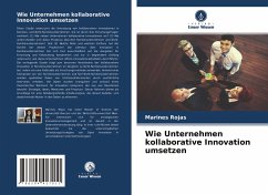 Wie Unternehmen kollaborative Innovation umsetzen - Rojas, Marines