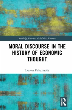Moral Discourse in the History of Economic Thought - Dobuzinskis, Laurent