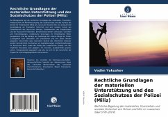 Rechtliche Grundlagen der materiellen Unterstützung und des Sozialschutzes der Polizei (Miliz) - Yakushev, Vadim