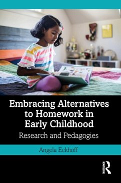 Embracing Alternatives to Homework in Early Childhood - Eckhoff, Angela