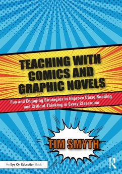 Teaching with Comics and Graphic Novels - Smyth, Tim