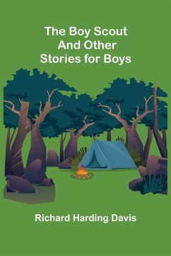 The Boy Scout and Other Stories for Boys - Harding Davis, Richard